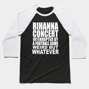 rihanna superbowl concert Baseball T-Shirt